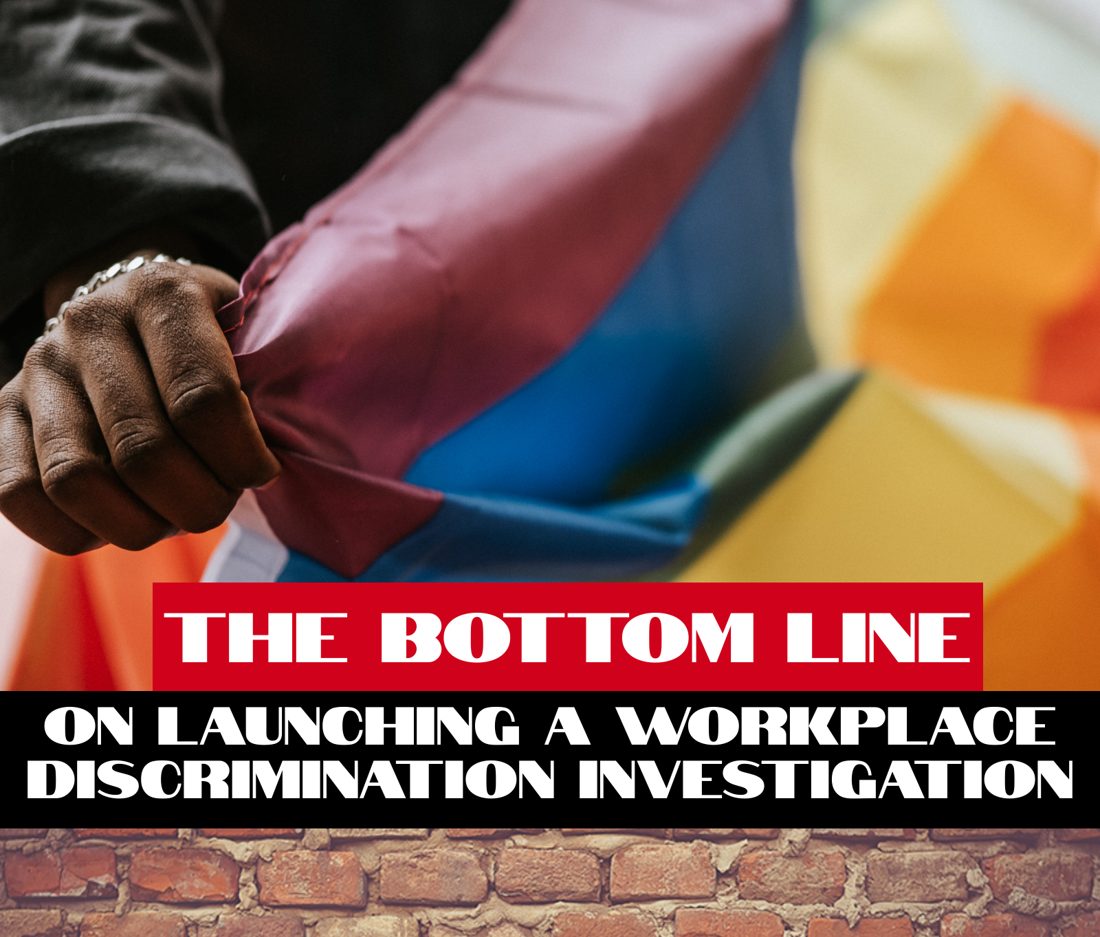 The Bottom Line On Launching An Ironclad Workplace Discrimination Investigation